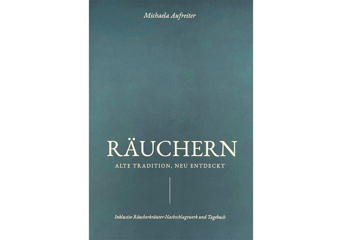 RÄUCHERN | ALTE TRADITION, NEU ENTDECKT • Michaela Aufreiter