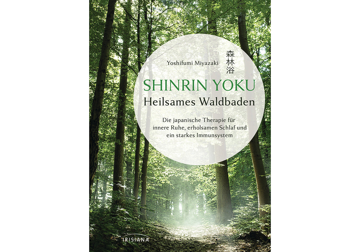 SHINRIN YOKU | Heilsames Waldbaden • Yoshifumi Miyazaki